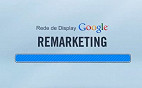 O que é Remarketing?