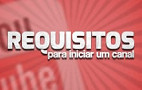 Quais são os requisitos para criar um canal no Youtube?