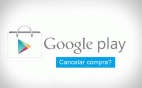 Como cancelar e ser reembolsado de uma compra na Play Store?