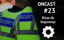 ONCast #23 - Dicas de segurança digital