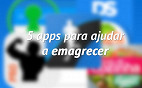 5 aplicativos para ajudar a emagrecer