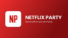 Netflix Party é a melhor escolha para ficar em casa e evitar o Coronavirus (COVID-19)