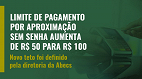 Pagamento por aproximação sem senha agora pode ser feito em compras até R$100