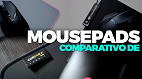 Qual o MELHOR TIPO de MOUSEPAD?