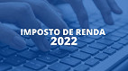 Receita libera programa do Imposto de Renda 2022; veja como baixar