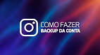 Como fazer backup da conta do Instagram