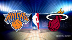 Onde assistir NBA: New York Knicks x Miami Heat  Jogo 6