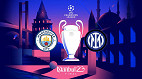 Manchester City x Internazionale: onde assistir a final da Champions League