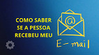 Como saber se a pessoa recebeu seu email no Gmail?