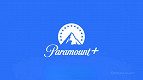 Paramount+: todos os lançamentos de agosto (e são muitos, hein?)