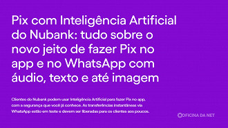 Nubank traz Pix com IA para o app e WhatsApp