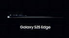 Galaxy S25 Edge é certificado e revela detalhes da sua bateria; confira